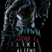   Love Like Aliens