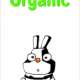   - Organic